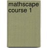 Mathscape Course 1 door Onbekend