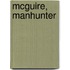 Mcguire, Manhunter