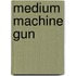Medium Machine Gun