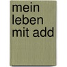 Mein Leben Mit Add by Liona Toussaint