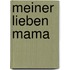 Meiner Lieben Mama