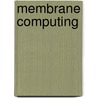 Membrane Computing by Armand Mihai Ionescu