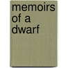 Memoirs Of A Dwarf by Paul Weidner