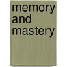 Memory And Mastery by Roberta S. Kremer