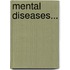 Mental Diseases...