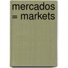Mercados = Markets door Cassie Mayer