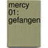 Mercy 01: Gefangen