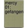 Mercy 01: Gefangen door Rebecca Lim