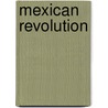 Mexican Revolution door Frederic P. Miller
