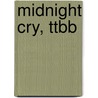 Midnight Cry, Ttbb by Tom Fettke Arr