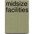 Midsize Facilities