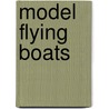 Model Flying Boats door J.A. Sizer