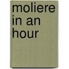 Moliere in an Hour door Christopher Baker