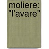 Moliere: "L'Avare" by G.J. Mallinson