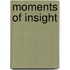 Moments Of Insight