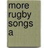 More Rugby Songs A