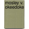 Mosley V. Okeedoke by Janis Walter