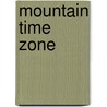 Mountain Time Zone door Frederic P. Miller