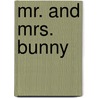 Mr. And Mrs. Bunny by Sophie Blackall