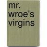 Mr. Wroe's Virgins door Jane Rogers