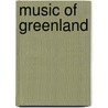 Music Of Greenland door John McBrewster