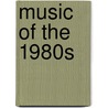 Music Of The 1980S door Thomas Harrison
