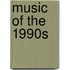 Music of the 1990s