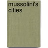 Mussolini's Cities by Federico Caprotti