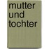 Mutter und Tochter