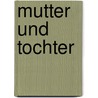 Mutter und Tochter by Ernst Wichert