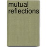 Mutual Reflections door Milly Heyd