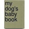 My Dog's Baby Book door Sharon McCoy