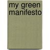 My Green Manifesto door David Gessner
