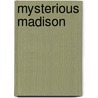 Mysterious Madison by Noah Voss