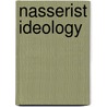 Nasserist Ideology by Nissim Rejwan