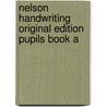 Nelson Handwriting Original Edition Pupils Book A door John Jackman