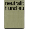 Neutralit T Und Eu door Stefan Meingast