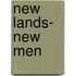 New Lands- New Men