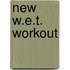 New W.E.T. Workout