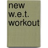 New W.E.T. Workout door Jane Katz