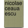 Nicolae Ceaua Escu door Frederic P. Miller