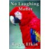 No Laughing Matter