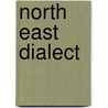 North East Dialect door Bill Griffiths