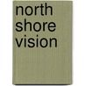 North Shore Vision by Paul Sundberg