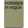 Nostalgia In Vogue door Stefano Tonchi