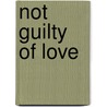 Not Guilty of Love by Pat Simmons