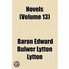 Novels (Volume 13) door Baron Edward Bulwer Lytton Lytton