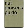 Nut Grower's Guide door Jennifer Wilkinson