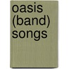 Oasis (Band) Songs by Source Wikipedia