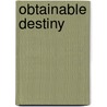 Obtainable Destiny by Steve Hickey